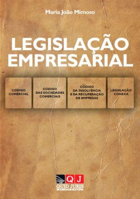 Guia Jurídico do Empreendedor: Desvendando os Mistérios da Legislação Empresarial Brasileira!